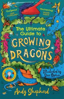 THE ULTIMATE GUIDE TO GROWING DRAGONS (THE BOY WHO GREW DRAG