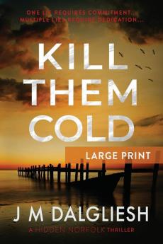 Kill Them Cold: 7 (Hidden Norfolk)