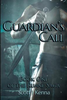 Guardian's Call: Book One of the Ruane Saga