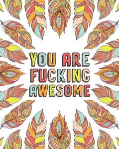 You Are Fucking Awesome