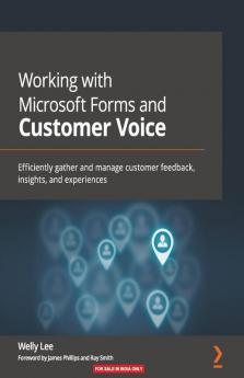 Working with Microsoft Forms and Customer Voice
