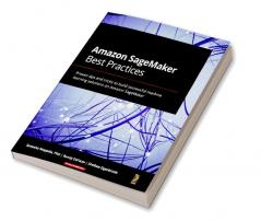 Amazon SageMaker Best Practices