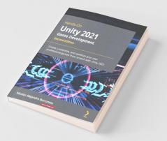 Hands-On Unity 2021 Game Development - Second Edition