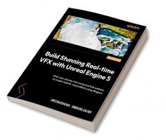 Build Stunning Real-time VFX with Unreal Engine 5