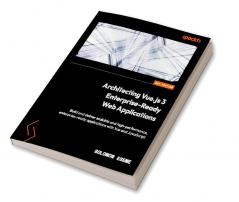 Architecting Vue.js 3 Enterprise-Ready Web Applications