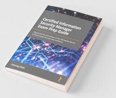 Certified Information Security Manager Exam Prep Guide