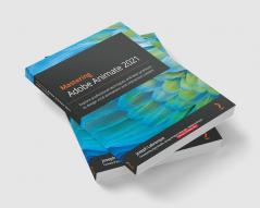 Mastering Adobe Animate 2021