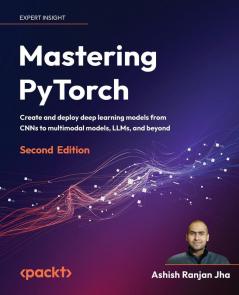 Mastering PyTorch - Second Edition