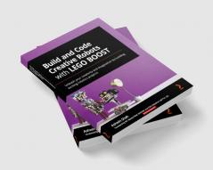 Build and Code Creative Robots with LEGO BOOST