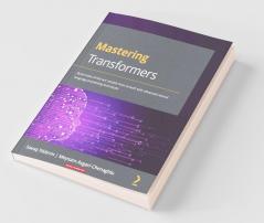 Mastering Transformers