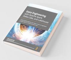Data Engineering with Apache Spark Delta Lake and Lakehouse