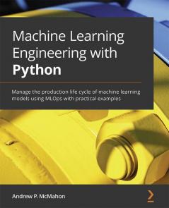 Machine Learning Engineering with Python