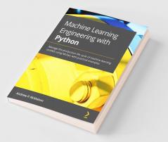 Machine Learning Engineering with Python