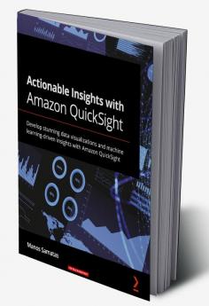 Actionable Insights with Amazon QuickSight