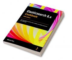 Elasticsearch 8.x Cookbook - Fifth Edition