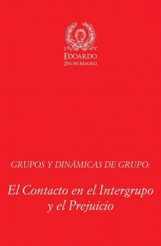 Grupos y Dinámicas de Grupo: El Contacto en el Intergrupo y el Prejuicio