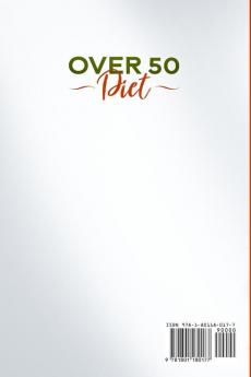 Over 50 Diet: THIS BOOK INCLUDES: KETO DIET and INTERMITTENT FASTING FOR PEOPLE 50+. AN EASY GUIDE WITH RECIPES FOR HEALTHY WEIGHT LOSS BURN FAT and SLOW AGING.