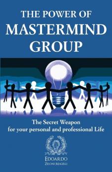 The Power of Mastermind Group: The Secret Weapon for your personal and professional Life