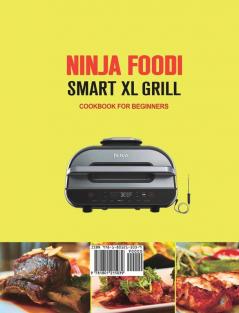 Ninja Foodi Smart XL Grill Cookbook for Beginners: 550 Quick Easy and Delicious Recipes for Indoor Grilling and Air Frying（Beginners and Advanced Users）