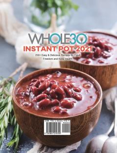 The Whole30 Instant Pot 2021: 250+ Easy & Delicious Recipes for Food Freedom and Keep Health