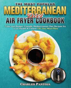 The Most Popular Mediterranean Diet Air Fryer Cookbook