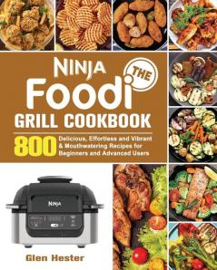 The Ninja Foodi Grill Cookbook