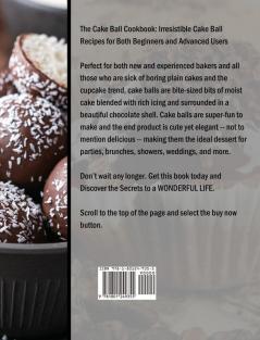 The Cake Ball Cookbook: Irresistible Cake Ball Recipes for Both Beginners and Advanced Users