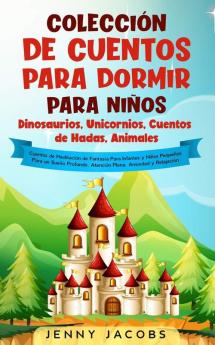 Colección de cuentos para dormir para niños: dinosaurios unicornios cuentos de hadas animales: historias de meditación de fantasía para niños e ... atención plena menos ansiedad y relajación