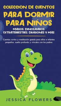 Colección de cuentos para dormir para niños: magos dinosaurios extraterrestres dragones y más: cuentos cortos y meditación guiada para niños e ... sueño profundo y vínculos con los padres