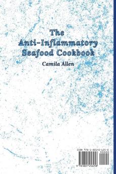 The Anti-Inflammatory Seafood Cookbook: 50+ Delicious Recipes for Your Meals