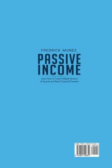 Passive Income: Learn How to Create Multiple Streams of Income and Reach Financial Freedom