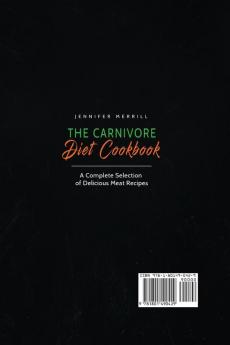 The Carnivore Diet Cookbook: A Complete Selection of Delicious Meat Recipes