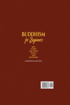 Buddhism for Beginners: Live Every Day With Peace and Happiness