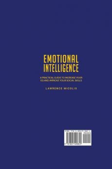 Emotional Intelligence: A Practical Guide to Increase Your EQ and Improve Your Social Skills