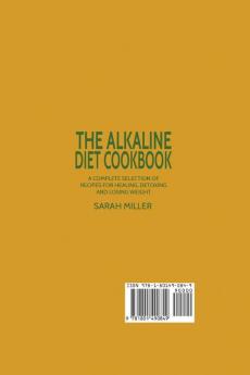 The Alkaline Diet CookBook: A Complete Selection of Recipes for Healing Detoxing and Losing Weight