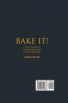 Bake It!: A Selection of International Pastry Recipes