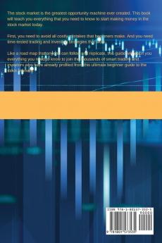 Stock Market Investing: A Practical Guide To Approaching Stock Markets To Make Money And Build Passive Income Streams Through Easy Simple And Long-Term Profitable Strategies