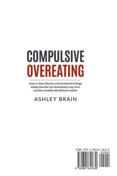 Compulsive Overeating: How to Stop Obesity and Emotional & Binge Eating Disorder by Developing Long-Term Intuitive Healthy Mindfulness Habits