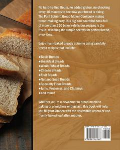 Pohl Schmitt Bread Maker Cookbook: 300 Favorite Recipes for Perfect-Every-Time That Will Make Your Life Easier