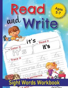 Read and Write Sight Words Workbook: 100 Sight Words and Phonics Activity Workbook for Kids Ages 5-7/ Pre K Kindergarten and First Grade/ Trace and Practice High Frequency Words and Sentences