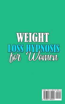 Weight Loss Hypnosis For Women: A Practical Guide to Stop Unhealthy Diet Habits and Emotional Eating with Relaxing Self-Guided Hypnosis and Meditation