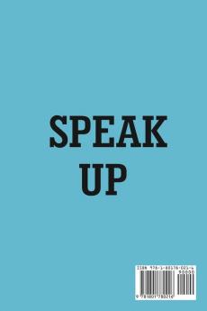 Speak Up: A Step by Step guide to become the Best Public Speaker and Learn the Concepts and Skills for a Diverse Society