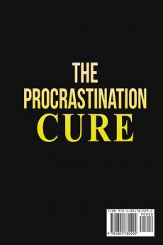 The Procrastination Cure: The Ultimate Guide to Defeat Your Inner Procrastinator Mastering Your Time And Boosting Your Productivity: Learn Simple ... Mastering Your Time and Boosti