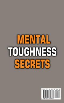 Mental Toughness Secrets: A step by step Guide to Create Good Habits Step out From Your Comfort Zone Develop Strength