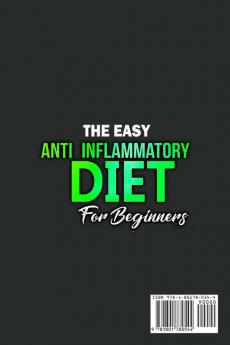 The Easy Anti-Inflammatory Diet for Beginners: The Cleansing Program to Help You Improve Digestive Health Detox Lose Weight Energy Boost and Much More.