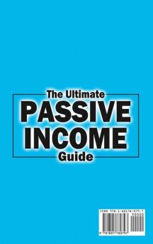 The Ultimate Passive Income Guide: Analysis of Best Ways to Make Money Online Amazon FBA Social Media Marketing Influencer Marketing E-Commerce Dropshipping Trading Self-Publishing & More.