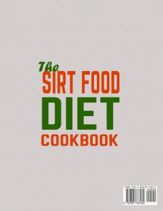 The Sirt Food Diet Cookbook: 1001 Fuss Free Fast and Healthy New Year Sirt Food Diet Recipes for Whole Family