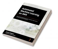 Automated Machine Learning on AWS