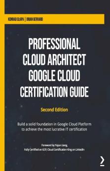 Professional Cloud Architect Google Cloud Certification Guide