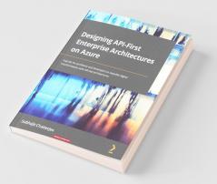 Designing API-First Enterprise Architectures on Azure